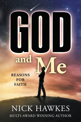 God and Me; Reasons for Faith: Reasons for Faith by Hawkes, Nick