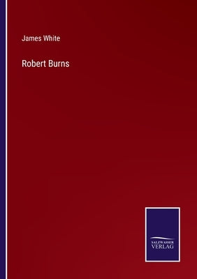 Robert Burns by White, James