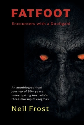 Fatfoot: Encounters with a Dooligahl by Frost, Neil