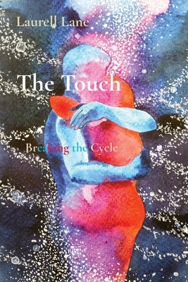 The Touch: Breaking the Cycle by Lane, Laurell