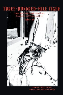 Three-Hundred-Mile Tiger: The Record of Lin-Chi Translation and Commentary by Sokei-An by Sasaki, Sokei-An