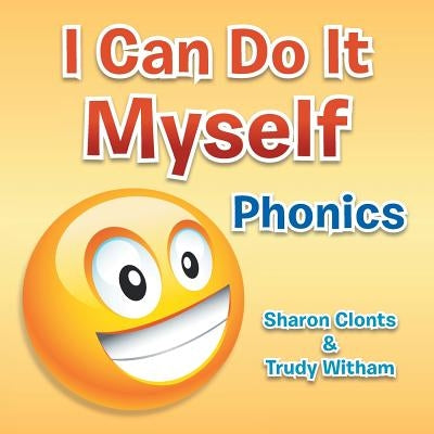 I Can Do It Myself: Phonics by Clonts, Sharon