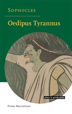 Sophocles: Oedipus Tyrannus by Macintosh, Fiona