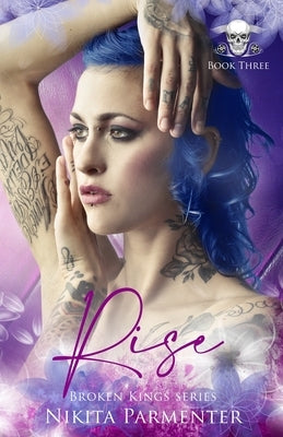 Rise (Broken Kings) Book 3 by Parmenter, Nikita