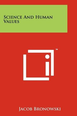 Science And Human Values by Bronowski, Jacob