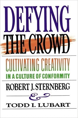 Defying the Crowd: Simple Solutions to the Most Common Relationship Problems by Sternberg, Robert J.