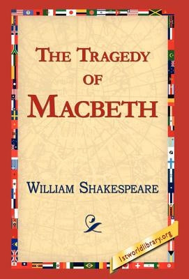 The Tragedy of Macbeth by Shakespeare, William