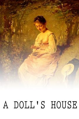 A Doll's House by Ibsen, Henrik