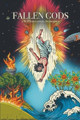 Fallen Gods: A Wippersnappers Anthology by Phillips, C. a.