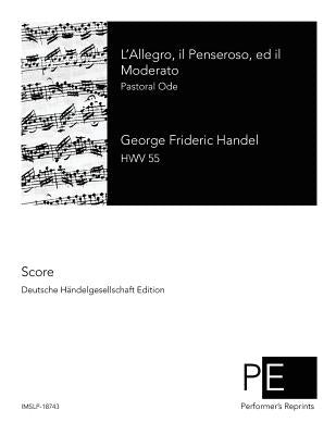 L'Allegro, il Penseroso, ed il Moderato: Pastoral Ode by Chrysander, Friedrich
