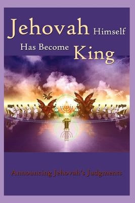 Jehovah Himself Has Become King by King, Robert