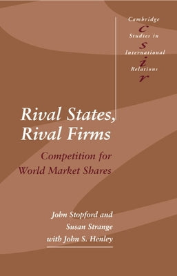 Rival States, Rival Firms by Stopford, John M.