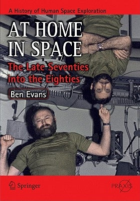 At Home in Space: The Late Seventies Into the Eighties by Evans, Ben