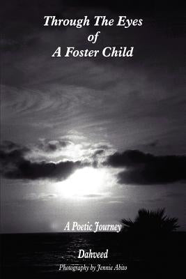 Through The Eyes of A Foster Child by Dahveed