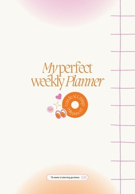 My Perfect Weekly Planner by Books by Natalia