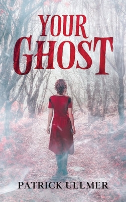 Your Ghost by Ullmer, Patrick