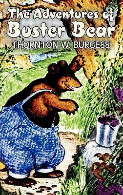 The Adventures of Buster Bear by Thornton Burgess, Fiction, Animals, Fantasy & Magic by Burgess, Thornton W.