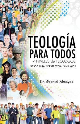 Teología Para Todos by Almeyda, Gabriel