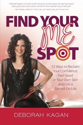 Find Your Me Spot by Kagan, Deborah