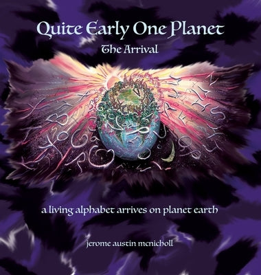 Quite Early One Planet: The Arrival by McNicholl, Jerome Austin