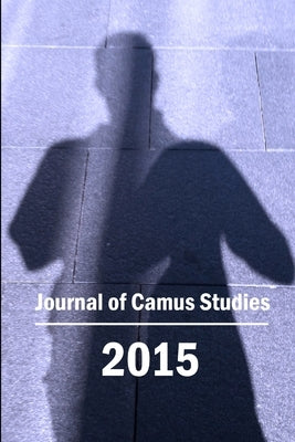 Journal of Camus Studies 2015 by Society, Camus