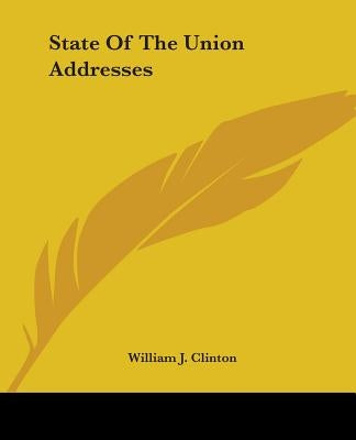 State Of The Union Addresses by Clinton, William J.