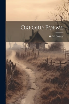 Oxford Poems by Garrod, H. W.