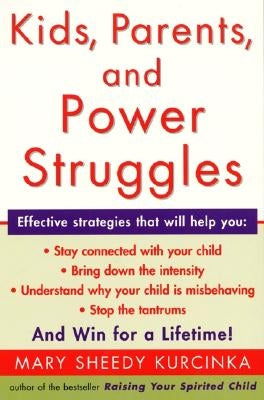 Kids, Parents, and Power Struggles: Winning for a Lifetime (Quill) by Kurcinka, Mary Sheedy