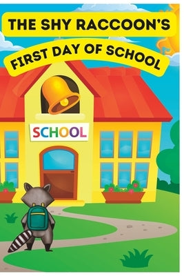 The Shy Racoon's: First Day of School by Hashley, Dave