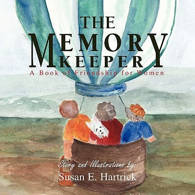 The Memory Keeper by Hartrick, Susan E.