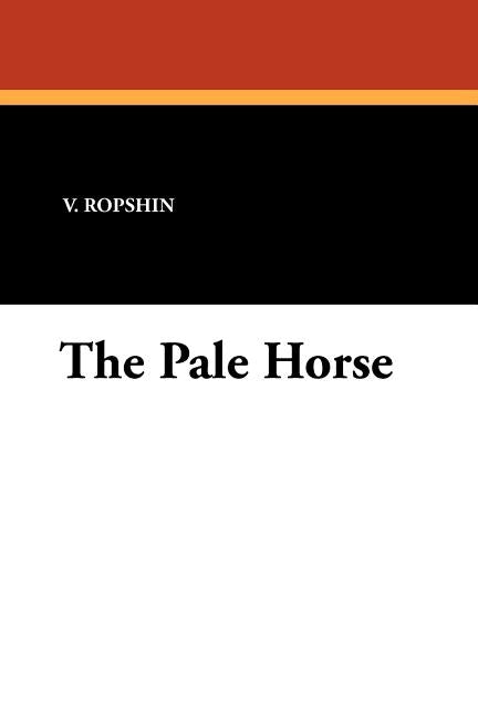 The Pale Horse by Ropshin, V.