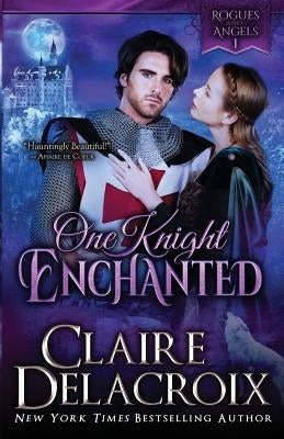 One Knight Enchanted: A Medieval Romance by Delacroix, Claire