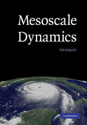 Mesoscale Dynamics by Lin, Yuh-Lang
