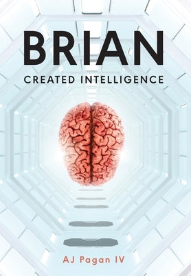 Brian, Created Intelligence by Pagan, Aj