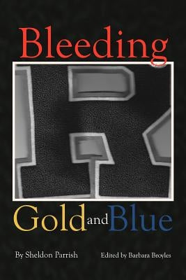 Bleeding Gold and Blue by Parrish, Sheldon