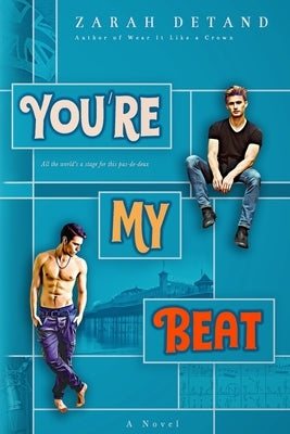 You're My Beat (A Slow-Burn MM Rock Star Romance) by Detand, Zarah