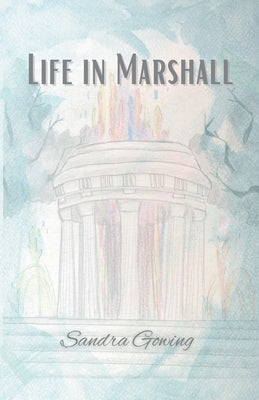 Life in Marshall by Gowing, Sandra