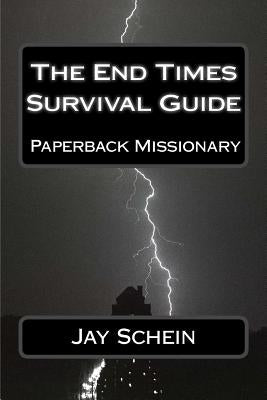 The End Times Survival Guide by Schein, Jay