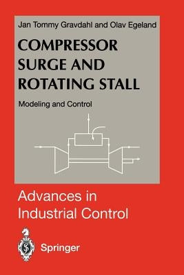 Compressor Surge and Rotating Stall: Modeling and Control by Gravdahl, Jan Tommy