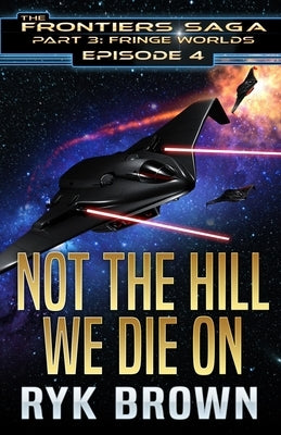 Ep.#3.4 - Not The Hill We Die On by Brown, Ryk
