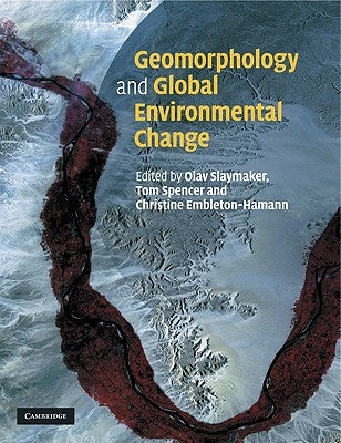 Geomorphology and Global Environmental Change by Slaymaker, Olav