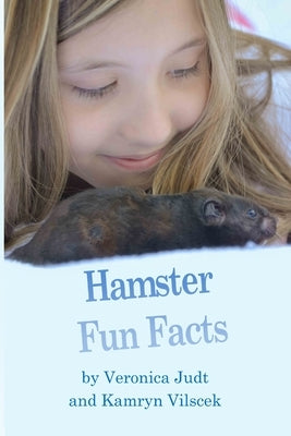 Hamster Fun Facts by Judt, Veronica