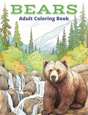 Bears: Adult Coloring Book by Bevill, Rebecca