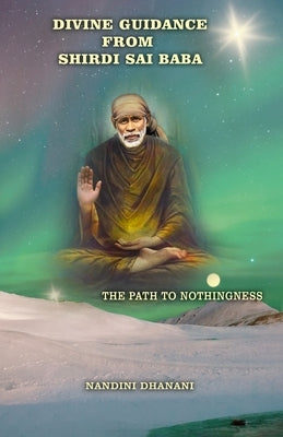 Divine Guidance From Shirdi Sai Baba by Dhanani, Nandini