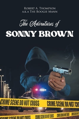 The Adventures of Sonny Brown by Robert a Thompson