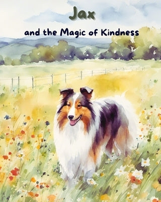 Jax and the Magic of Kindness by Sheppard, Lorraine