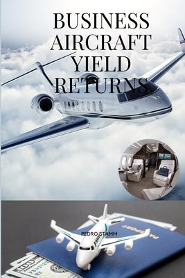 Business aircraft yield returns by Pedro, Stamm