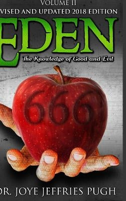 Eden: The Knowledge Of Good and Evil 666 Volume 2 by Jeffries Pugh, Joye
