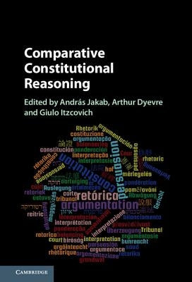 Comparative Constitutional Reasoning by Jakab, AndrÃ¡s