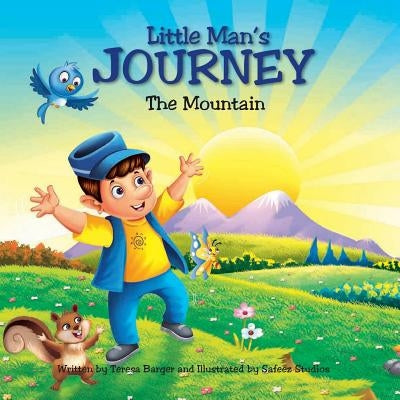 Little Man's Journey: The Mountain by Barger, Teresa